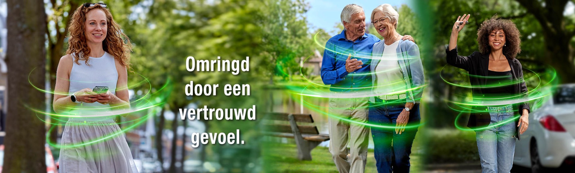 Omringd door een vertrouwd gevoel.